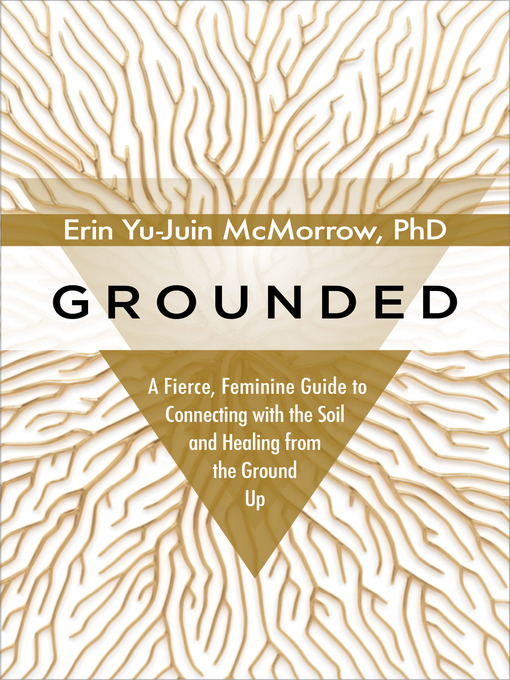 Title details for Grounded by Erin Yu-Juin McMorrow, PhD - Available